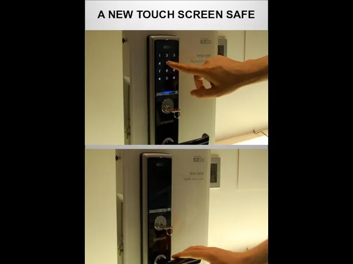 A NEW TOUCH SCREEN SAFE