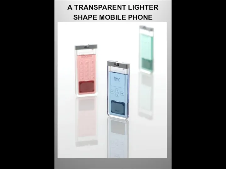 A TRANSPARENT LIGHTER SHAPE MOBILE PHONE