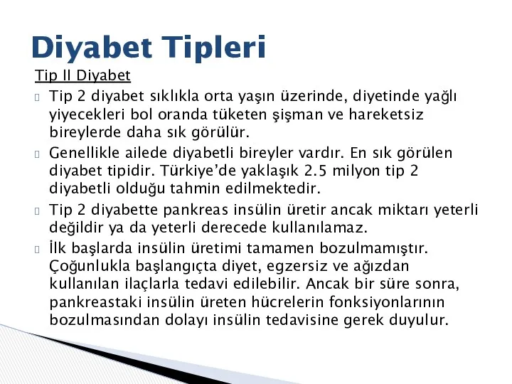 Tip II Diyabet Tip 2 diyabet sıklıkla orta yaşın üzerinde, diyetinde yağlı yiyecekleri