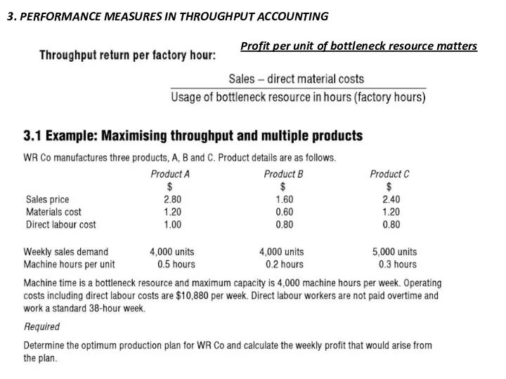 3. PERFORMANCE MEASURES IN THROUGHPUT ACCOUNTING Profit per unit of bottleneck resource matters