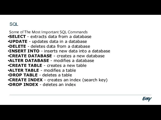 SQL Some of The Most Important SQL Commands SELECT - extracts data from