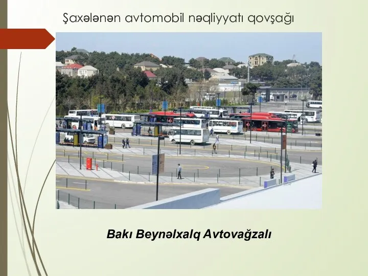 Şaxələnən avtomobil nəqliyyatı qovşağı Bakı Beynəlxalq Avtovağzalı