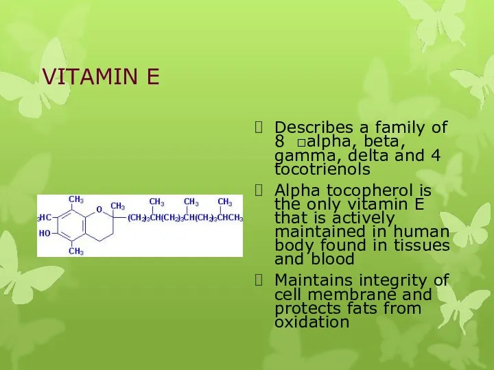 VITAMIN E Describes a family of 8 ?alpha, beta, gamma,