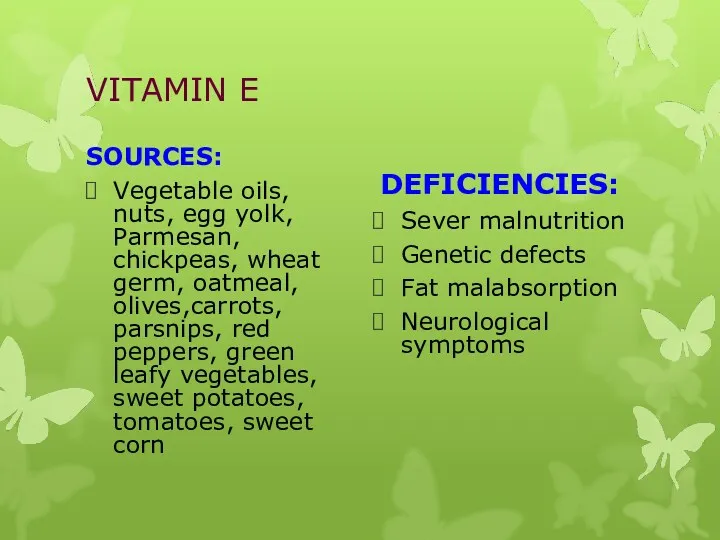 VITAMIN E SOURCES: Vegetable oils, nuts, egg yolk, Parmesan, chickpeas,