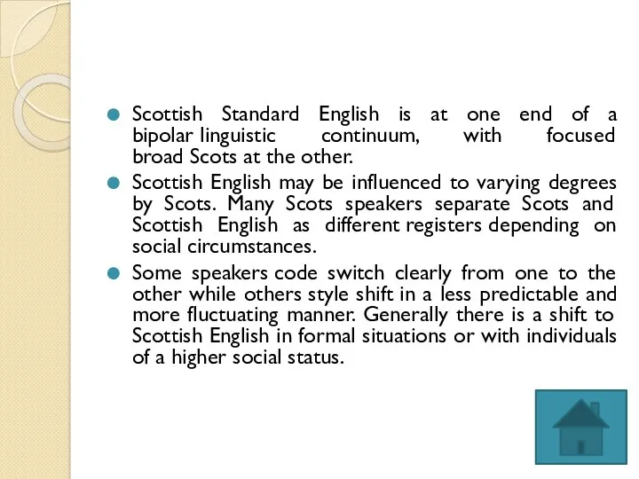 Scottish Standard English is at one end of a bipolar