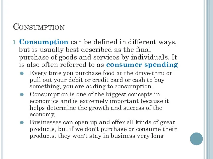 Consumption Consumption can be defined in different ways, but is