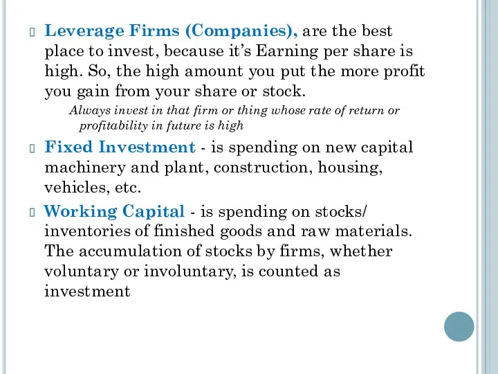 Leverage Firms (Companies), are the best place to invest, because