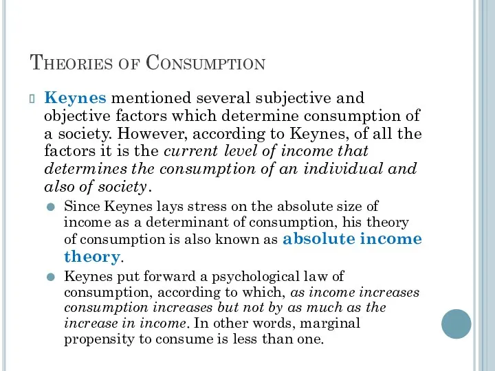 Theories of Consumption Keynes mentioned several subjective and objective factors