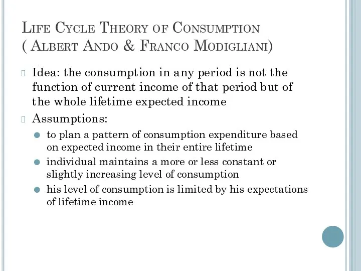 Life Cycle Theory of Consumption ( Albert Ando & Franco
