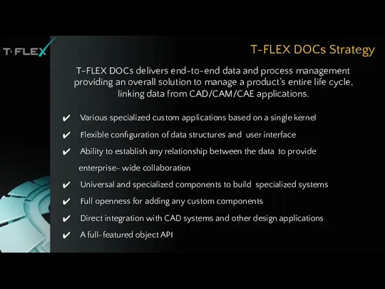 T-FLEX DOCs Strategy Various specialized custom applications based on a single kernel Flexible