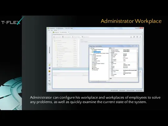 Administrator Workplace Administrator can configure his workplace and workplaces of employees to solve