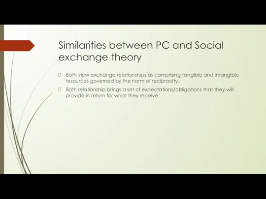Similarities between PC and Social exchange theory Both view exchange