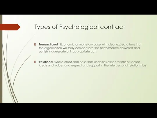 Types of Psychological contract Transactional : Economic or monetary base