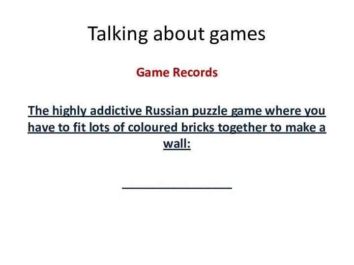 Talking about games Game Records The highly addictive Russian puzzle