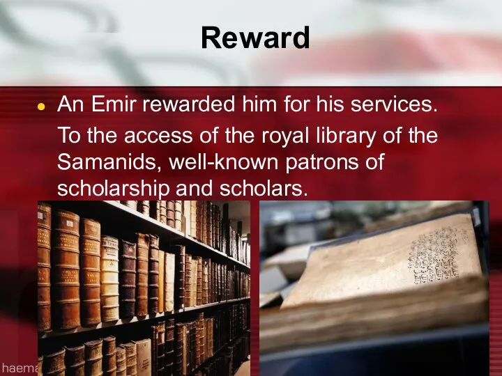 Reward An Emir rewarded him for his services. To the