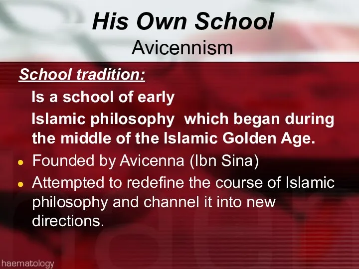 His Own School Avicennism School tradition: Is a school of