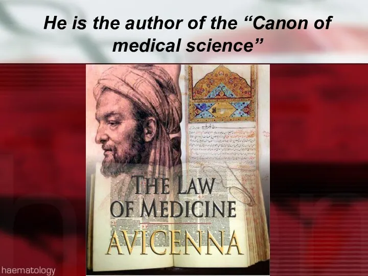 He is the author of the “Canon of medical science”