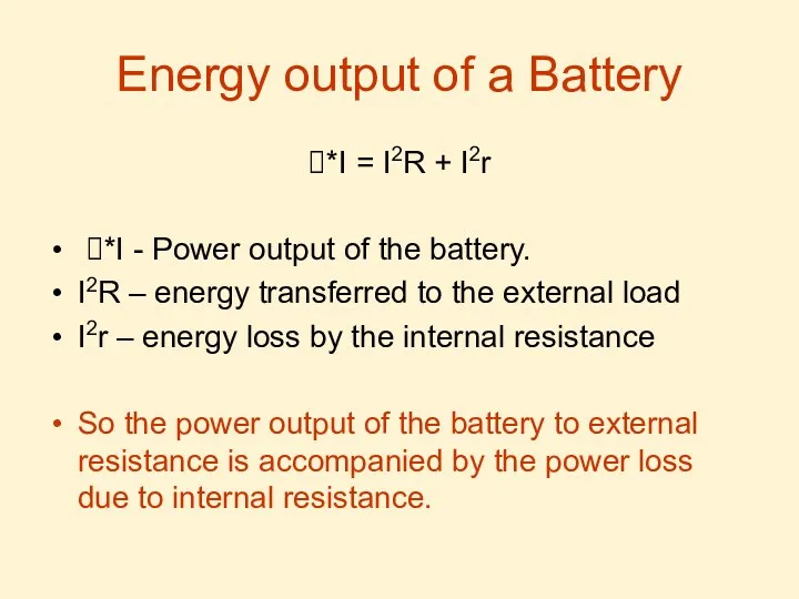 Energy output of a Battery *I = I2R + I2r