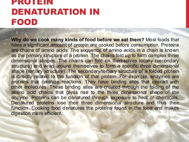 PROTEIN DENATURATION IN FOOD Why do we cook many kinds of food before