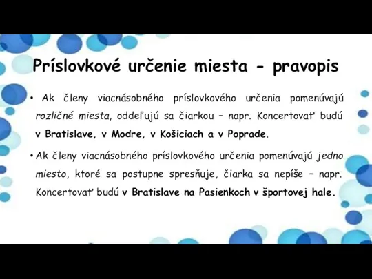 Príslovkové určenie miesta - pravopis Ak členy viacnásobného príslovkového určenia