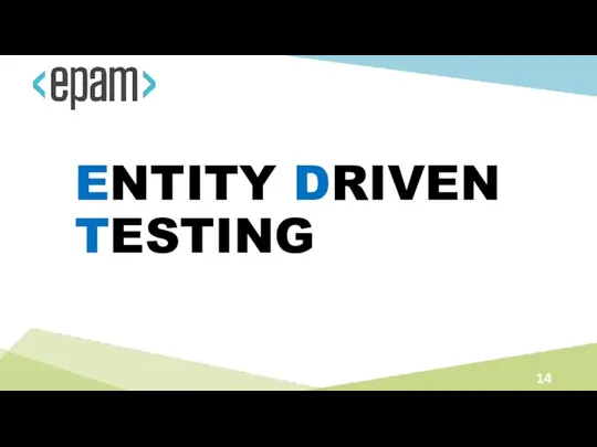 ENTITY DRIVEN TESTING