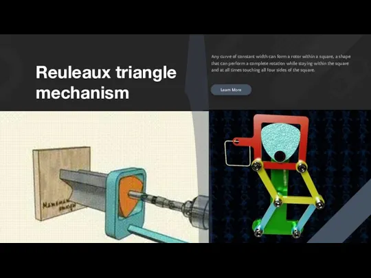 Reuleaux triangle mechanism Learn More Any curve of constant width