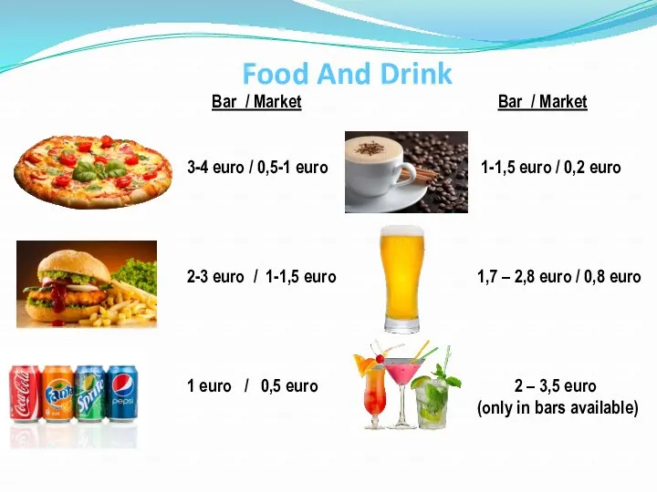 Food And Drink Bar / Market 3-4 euro / 0,5-1