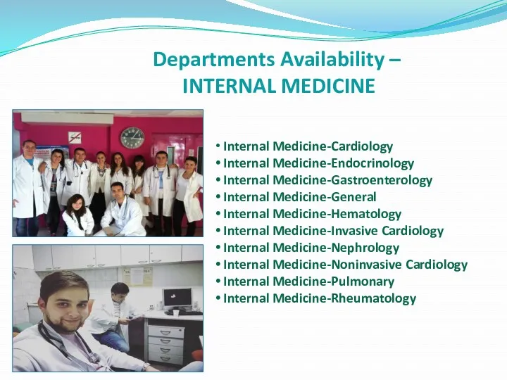 Departments Availability – INTERNAL MEDICINE Internal Medicine-Cardiology Internal Medicine-Endocrinology Internal