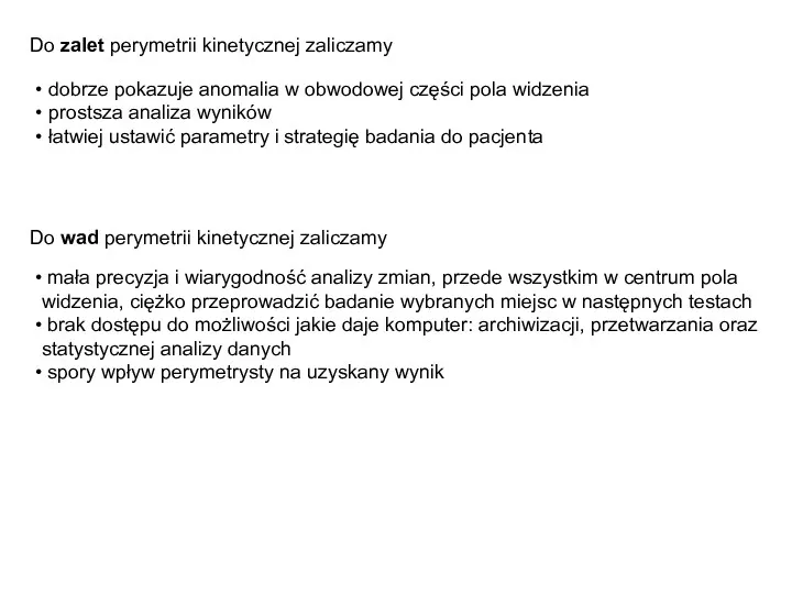 Do zalet perymetrii kinetycznej zaliczamy dobrze pokazuje anomalia w obwodowej