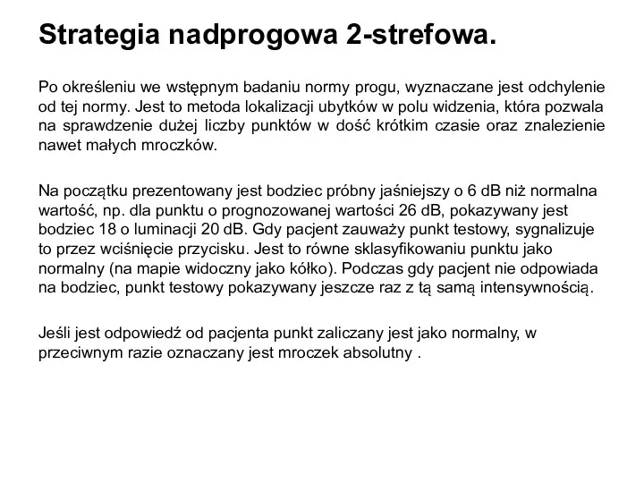 Strategia nadprogowa 2-strefowa. Po określeniu we wstępnym badaniu normy progu,