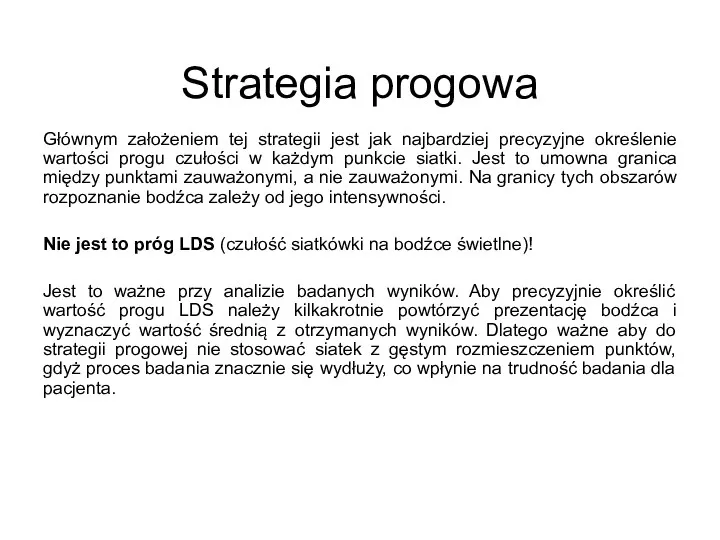 Strategia progowa Głównym założeniem tej strategii jest jak najbardziej precyzyjne