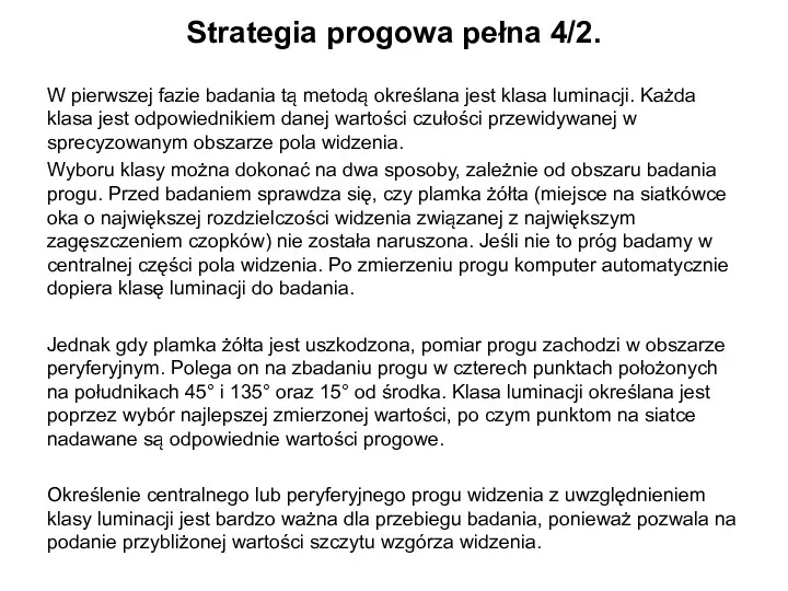 Strategia progowa pełna 4/2. W pierwszej fazie badania tą metodą