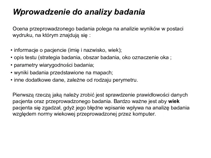 Wprowadzenie do analizy badania Ocena przeprowadzonego badania polega na analizie