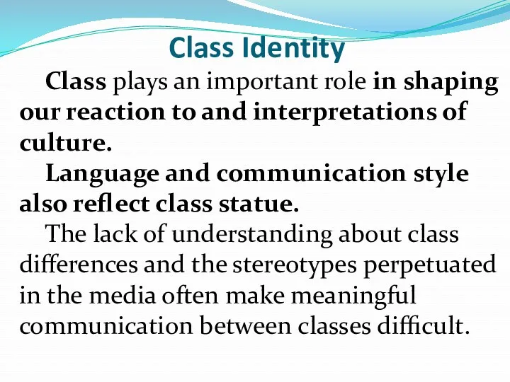 Class Identity Class plays an important role in shaping our