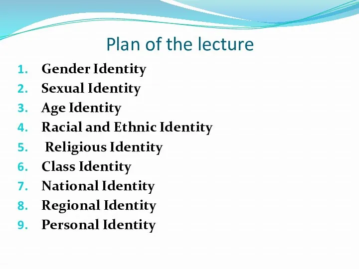 Plan of the lecture Gender Identity Sexual Identity Age Identity