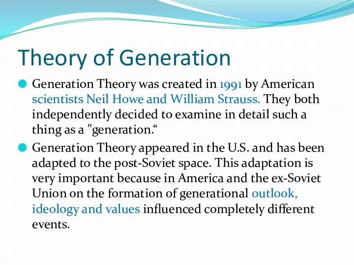 Theory of Generation Generation Theory was created in 1991 by