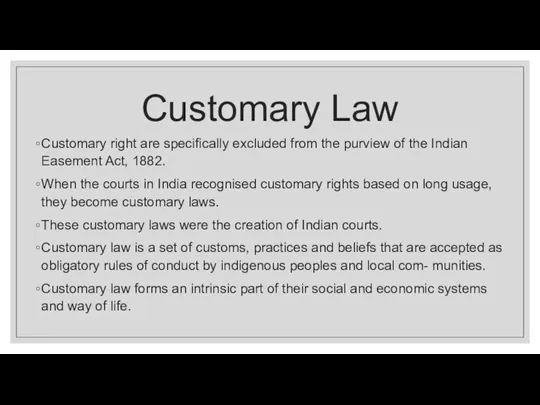 Customary Law Customary right are specifically excluded from the purview