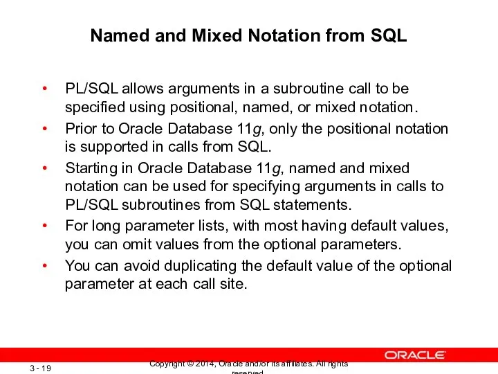 Named and Mixed Notation from SQL PL/SQL allows arguments in