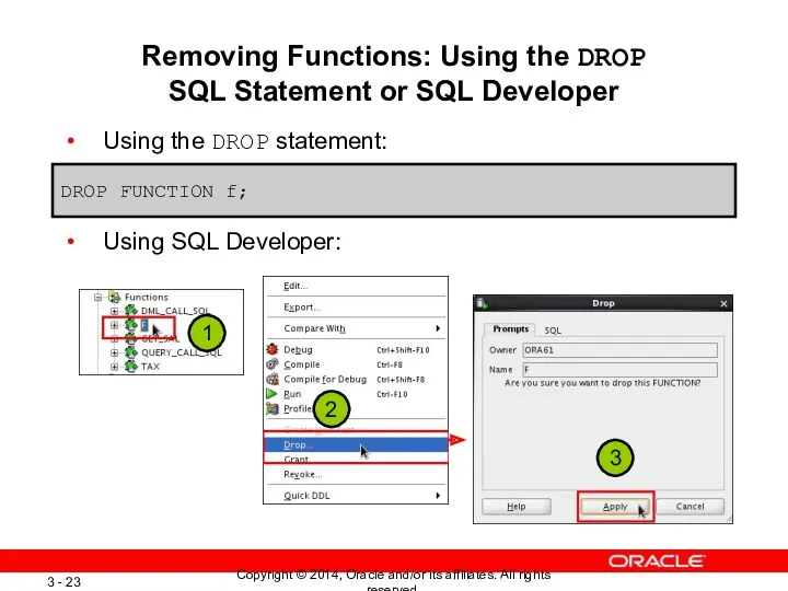 Removing Functions: Using the DROP SQL Statement or SQL Developer
