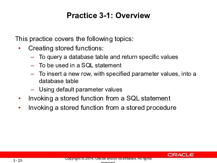 Practice 3-1: Overview This practice covers the following topics: Creating