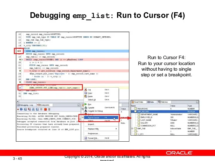 Debugging emp_list: Run to Cursor (F4) Run to Cursor F4: