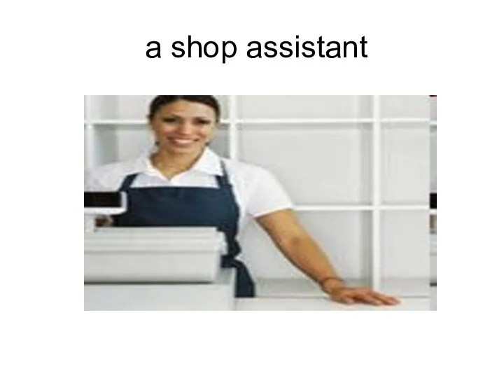 a shop assistant