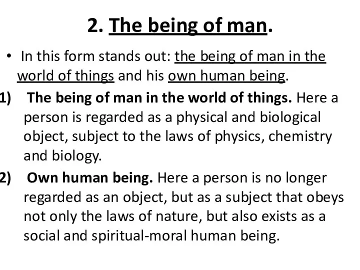 2. The being of man. In this form stands out: