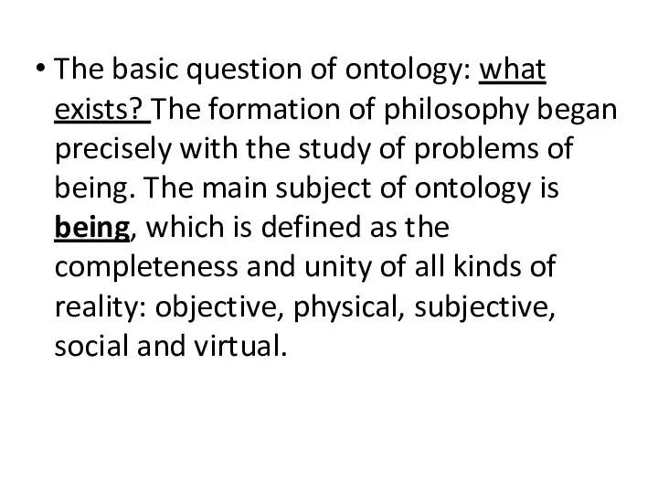 The basic question of ontology: what exists? The formation of