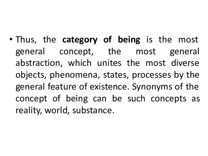 Thus, the category of being is the most general concept,