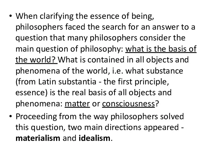 When clarifying the essence of being, philosophers faced the search
