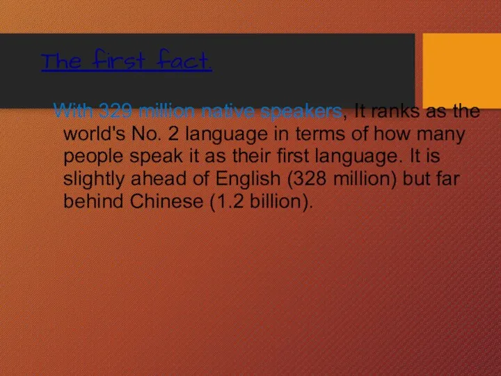 With 329 million native speakers, It ranks as the world's