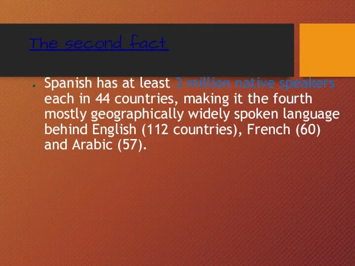 The second fact. Spanish has at least 3 million native