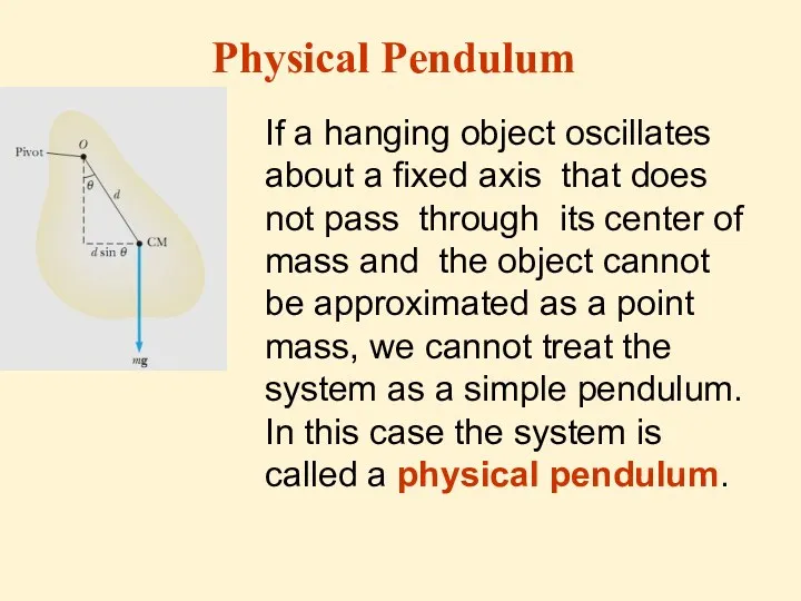 Physical Pendulum If a hanging object oscillates about a ﬁxed