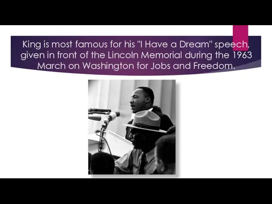 King is most famous for his "I Have a Dream"